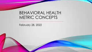 BEHAVIORAL HEALTH METRIC CONCEPTS
