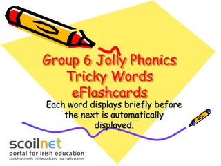 Group 6 Jolly Phonics Tricky Words eFlashcards