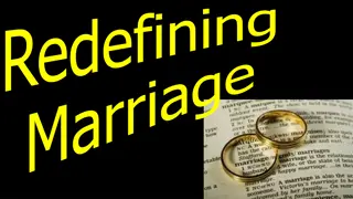 Redefining Marriage: Historical, Biblical, and Modern Perspectives