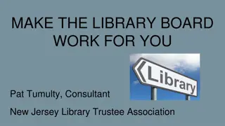 MAKE THE LIBRARY BOARD WORK FOR YOU