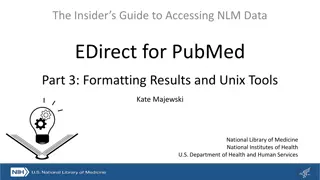 Accessing NLM Data: Formatting Results and Unix Tools