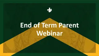 End of Term Parent Webinar Agenda and Updates