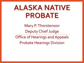 ALASKA.NATIVE.PROBATE - Office and Processes Overview