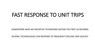 FAST RESPONSE TO UNIT TRIPS