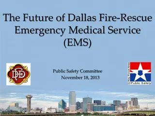 The Future of Dallas Fire-Rescue  Emergency Medical Service  (EMS)