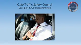 Ohio Traffic Safety Council Seat Belt & OP Subcommittee - Recent Achievements and Initiatives