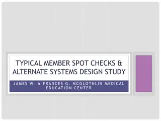 Typical Member Spot Checks & Alternate Systems Study