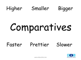 Comparatives: Higher, Smaller, Bigger, Faster, Slower