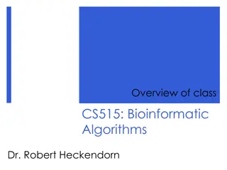 CS515: Bioinformatic Algorithms Overview