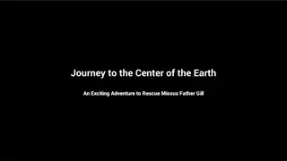 Journey to the Center of the Earth