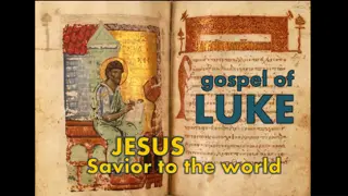 Gospel of Jesus Luke: Savior to the World
