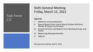 Task Force 2.0 General Meeting Agenda & Disproportionality Reports
