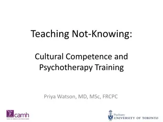Teaching Not-Knowing: Cultural Competence in Psychotherapy Training