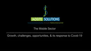 The Mobile Sector: Growth, Challenges, Opportunities & Response to Covid-19