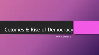 Colonies & Rise of Democracy