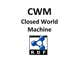CWM Closed World Machine Overview and Applications
