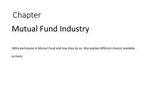Mutual Fund Industry Overview: Participants and Choices