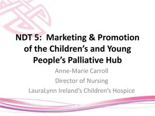 Marketing & Promotion of Children's Palliative Hub - Campaign Overview