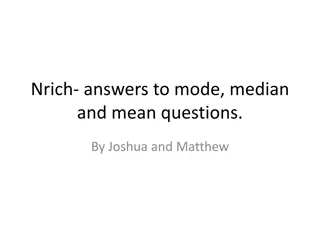Nrich Answers to Mode, Median, and Mean Questions by Joshua and Matthew