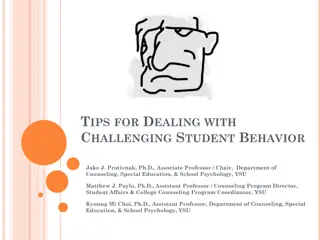 TIPS FOR DEALING WITH CHALLENGING STUDENT BEHAVIOR