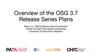 Overview of the OSG 3.7  Release Series Plans