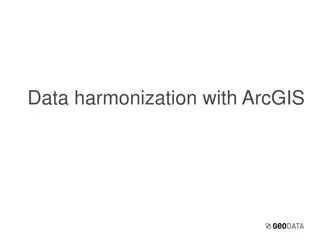 Data harmonization with ArcGIS