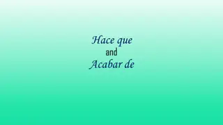 Hace Que and Acabar De Usage