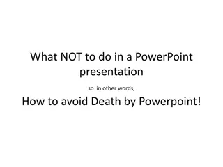 Avoiding Death by PowerPoint: What Not to Do!