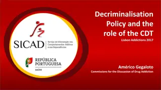 Portuguese Decriminalisation Policy and the Role of the CDT Lisbon Addictions