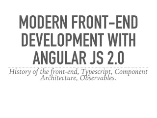 Modern Front-End Development with Angular JS 2.0 - History, Typescript, Component Architecture