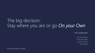 Stay where you are or go on your Own