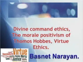 Divine Command Ethics & Morale Positivism: Hobbes & Virtue Ethics