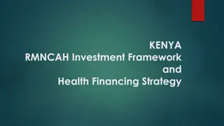 Kenya RMNCAH Investment Framework and Health Financing Strategy