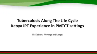 Tuberculosis Along the Life Cycle in Kenya: IPT Experience in PMTCT Settings