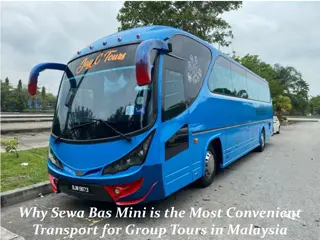 Why Sewa Bas Mini is the Most Convenient Transport for Group Tours in Malaysia