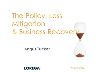 The Policy, Loss  Mitigation & Business Recovery