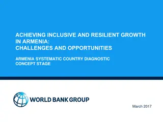 ACHIEVING INCLUSIVE AND RESILIENT GROWTH  IN ARMENIA:   CHALLENGES AND OPPORTUNITIES