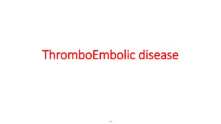 ThromboEmbolic disease