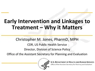Early Intervention and Treatment Linkages: Why it Matters