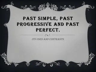 Uses and Contrasts of Past Simple, Past Progressive, and Past Perfect
