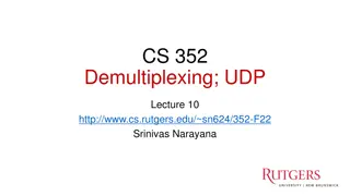 CS 352 Demultiplexing; UDP