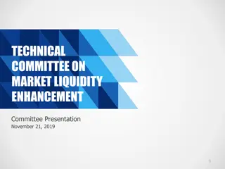 Technical Committee on Market Liquidity Enhancement Presentation