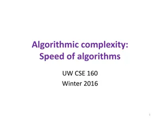 Algorithmic complexity: Speed of algorithms
