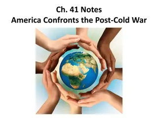 Ch. 41 Notes America Confronts the Post-Cold War