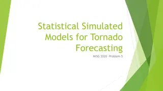 Statistical Simulated Models for Tornado Forecasting