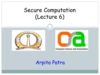 Secure Computation Lecture 6 - Secrets Sharing and Circuit Evaluation