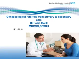Gynaecological Referrals from Primary to Secondary Care: Dr. Fozia Malik