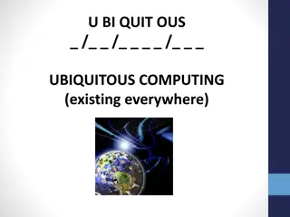 Ubiquitous Computing: Existing Everywhere