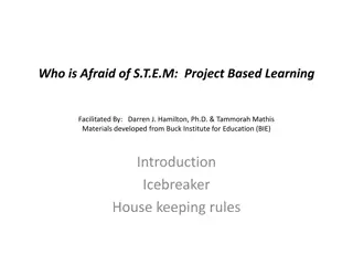 Who is Afraid of S.T.E.M: Project-Based Learning Introduction
