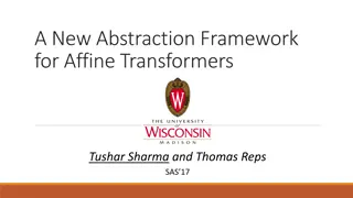 Affine Transformers Abstraction Framework